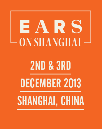 EARS on Shanghai – 2nd & 3rd of December 2013